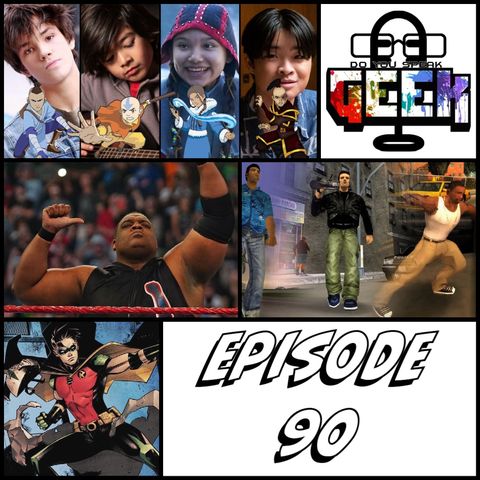 Episode 90 (Avatar: The Last Airbender cast, GTA Remastered, Robin, and more)