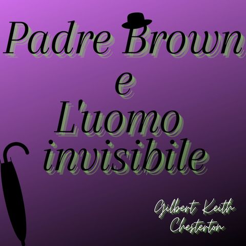 Padre Brown e l'uomo invisibile - Gilbert Keith Chesterton