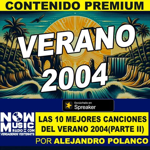 Las 10 mejores canciones del VERANO 2004 (PARTE II)