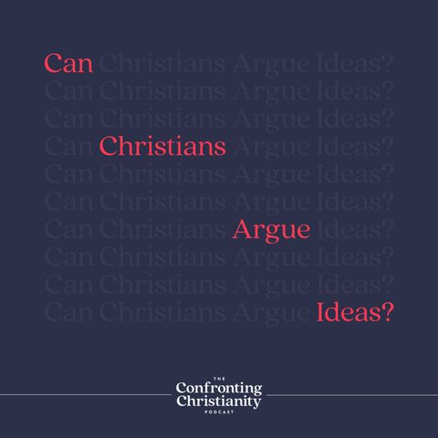 Can Christians Argue Ideas?