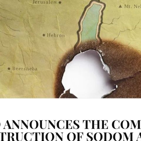 GOD Announces The Coming Destruction Of Sodom And Gomorrah part-1