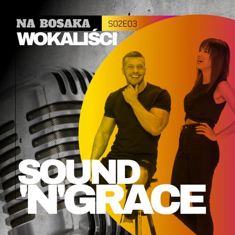Sound'n'Grace // Ania Żaczek-Biderman i Kamil Mokrzycki // [S02E03]