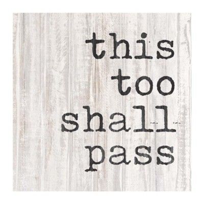 "This too Shall Pass" Examined