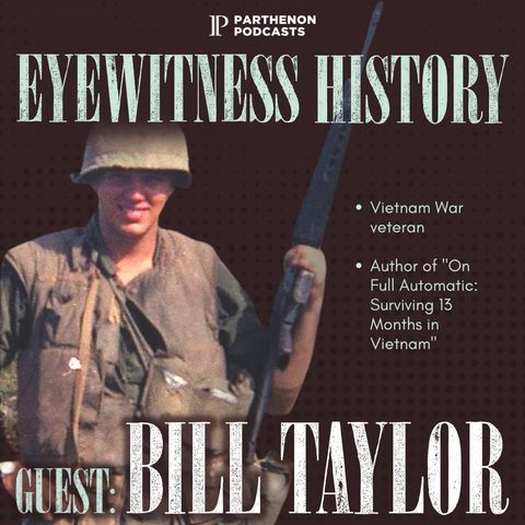 Interview With Vietnam War Veteran and Author, Bill Taylor