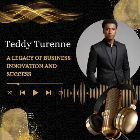 Teddy Turenne -  A Legacy of Business Innovation and Success