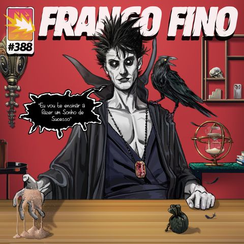 FRANGO FINO 388 | SANDMAN: UM SONHO DE SUCESSO