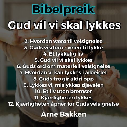 Arne Bakken: Gud vil vi skal lykkes - 10: Et liv uten bremser