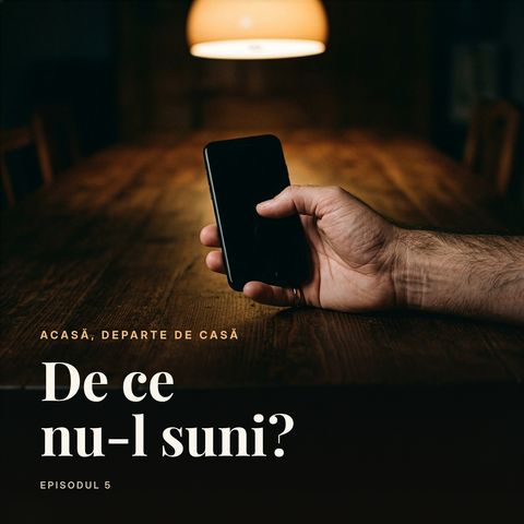 De ce nu-l suni?