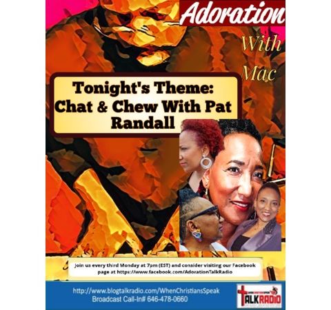 ADORATION With Mac: CHAT & CHEW With Pat Randall