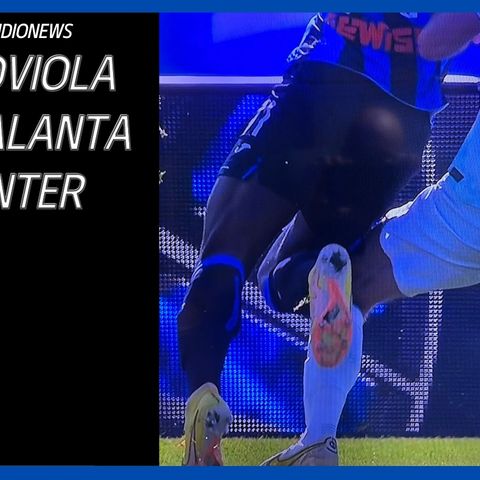 Atalanta-Inter 2-3, la moviola: "rigorino" su Zapata