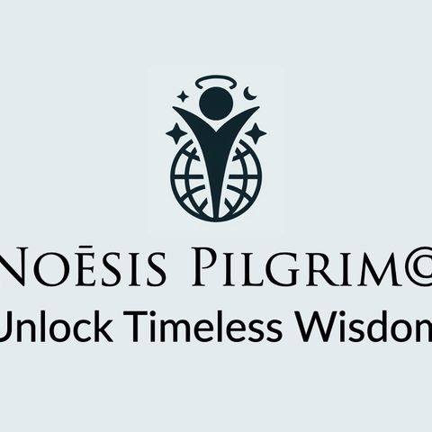 Noēsis Pilgrim© — Unlock Timeless Wisdom