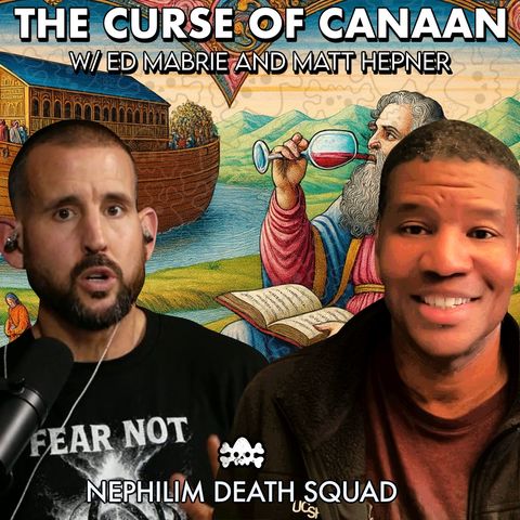 The Curse of Canaan w/ Ed Mabrie & Matttttt Hepner