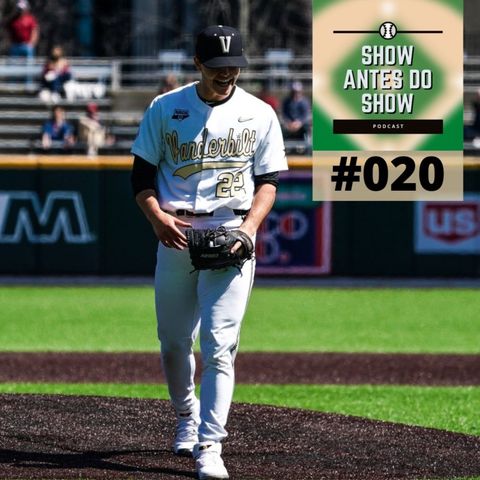 Show Antes do Show 020 - Prospectos rumo ao MLB draft 2021