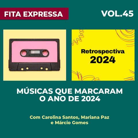 #45 Músicas que marcaram o ano de 2024