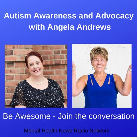 Autism Awareness and Advocacy with Angela Andrews