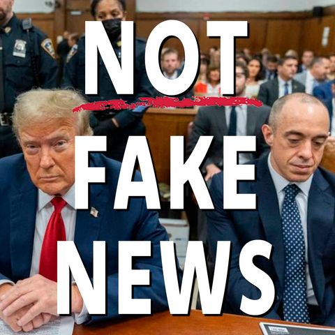 192: Not Fake News - 20 May 2024