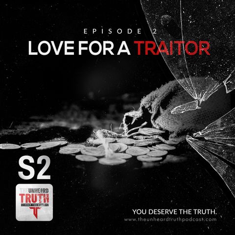 S2EP2: Love For A Traitor