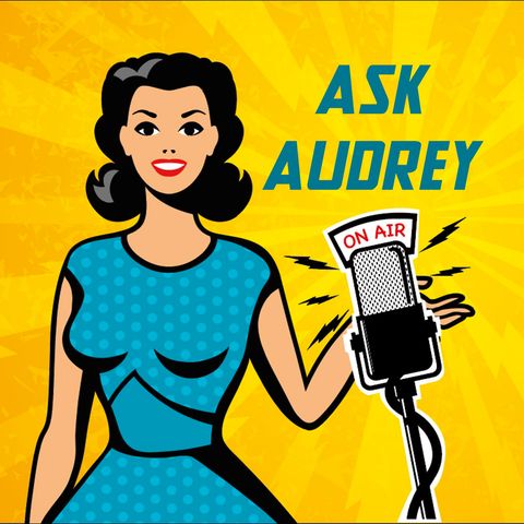Ask Audrey - Ed would like to lick someone with Covid, and much more…