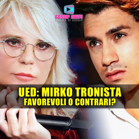 Uomini e Donne, Mirko Brunetti Tronista? Maria De Filippi Non Ci Sta!