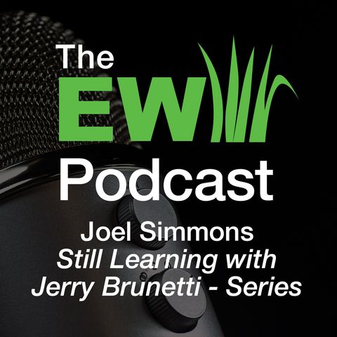EW Podcast - Joel Simmons - Still Learning with Jerry Brunetti - Series - 2