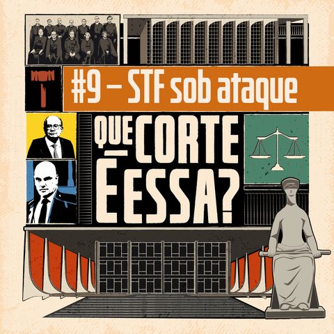 #9 – STF sob ataque