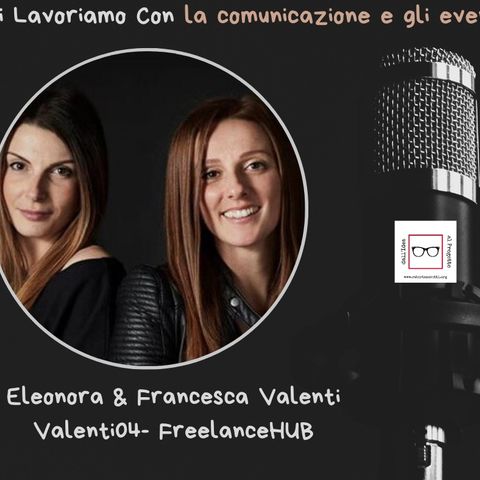 #20 Storie di professioniste coraggiose con Eleonora e Francesca Valenti