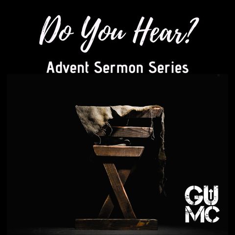 Do You Hear: Do You Hear What I Hear? - Pastor Sean Gundry - 11/25/18