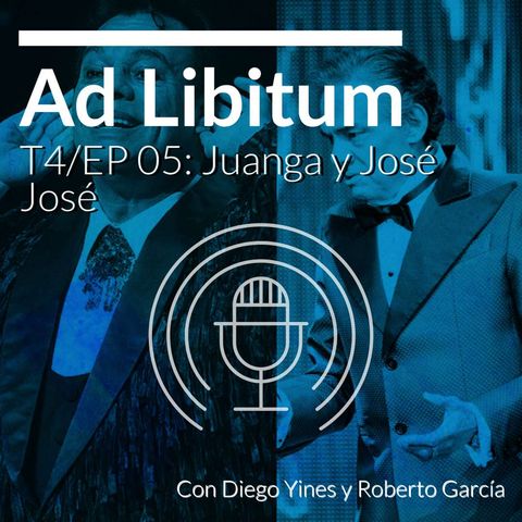 EP 05: Juanga y José José