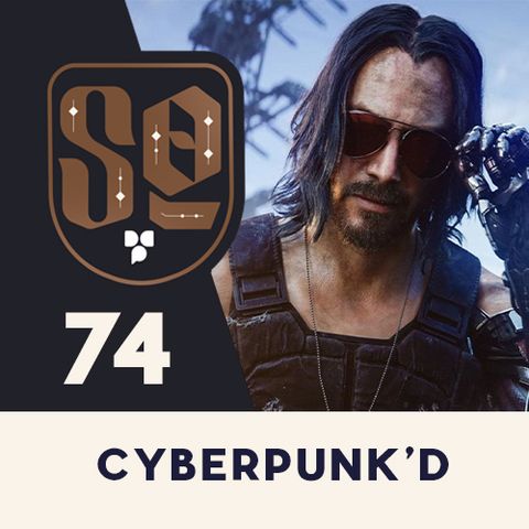 SideQuest: Episode 74 - CyberPunk'd