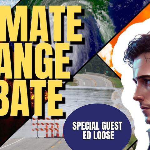 Climate Change Debate | Ed Loose (TPC #1,511)