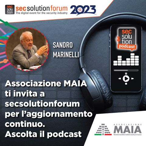 M.A.I.A: il presidente Marinelli invita a secsolutionforum la filiera della sicurezza antincendio