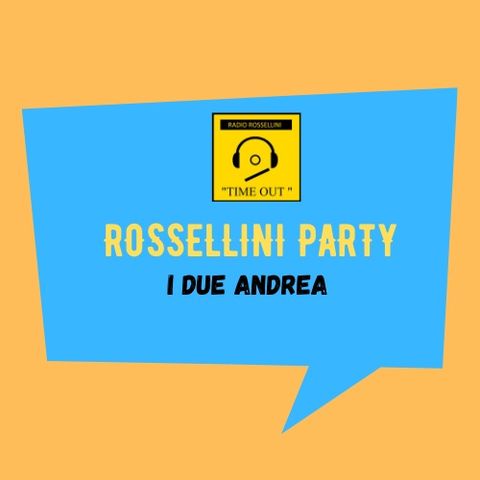 Rossellini party 17/02/2022