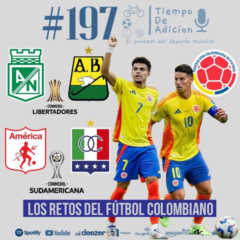 Tiempo de Adición #197_ Los retos del fútbol Colombiano.