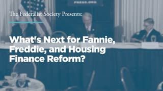 What's Next for Fannie, Freddie, and Housing Finance Reform?