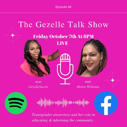 Episode 46 - Transgender Awareness with Mulan Willaims The Gezelle Talk Show