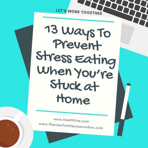 Episode 50: 13 Ways To Prevent Stress Eating When You're Stuck At Home