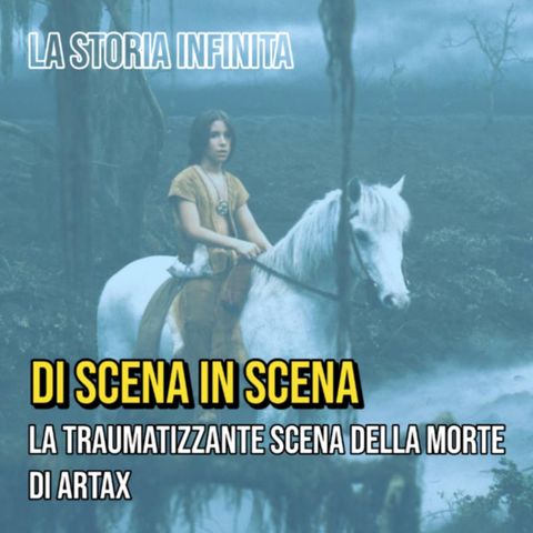 Episodio nr.3 - La storia infinita, la traumatizzante scena della morte di Artax