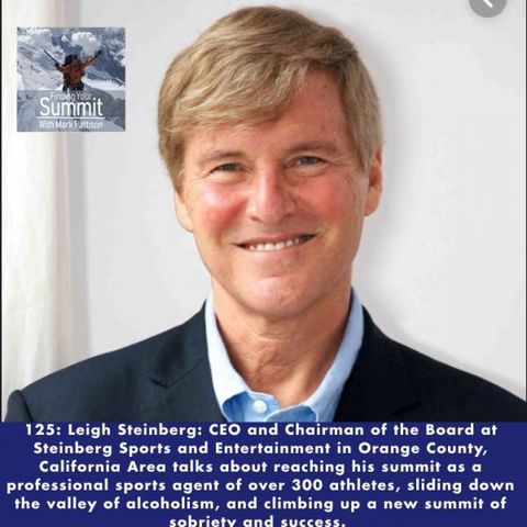 Leigh Steinberg: CEO and Chairman of the Board at Steinberg Sports and Entertainment in Orange County, California Area talks about reaching