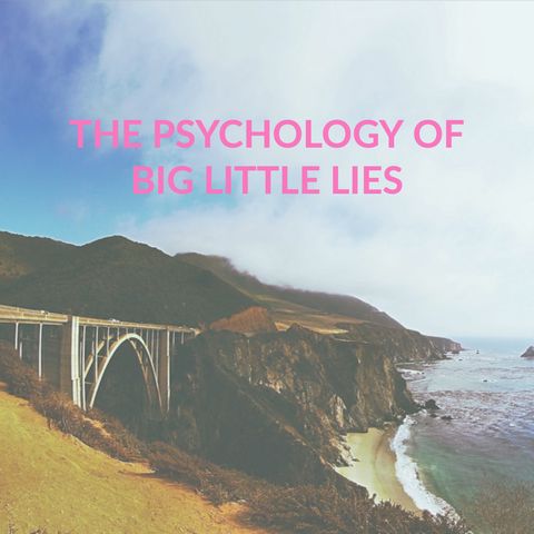 The Psychology of Big Little Lies