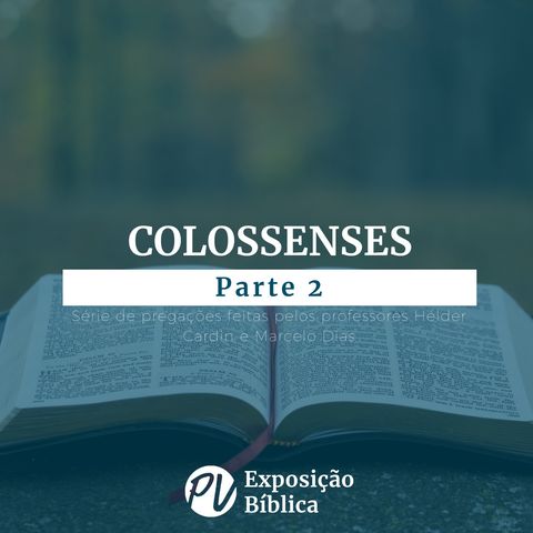 Colossenses - Parte 2 - Hélder Cardin