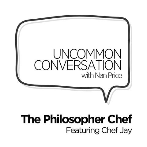 The Philosopher Chef featuring Chef Jay