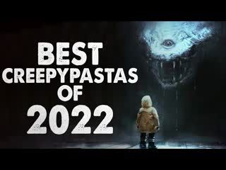 The BEST Creepypastas of 2022