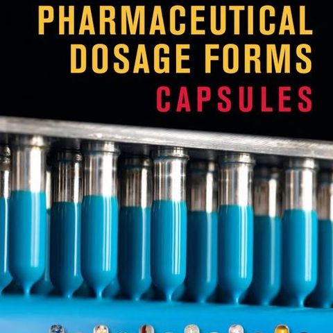 Pharmaceutical Dosage Forms: Capsules