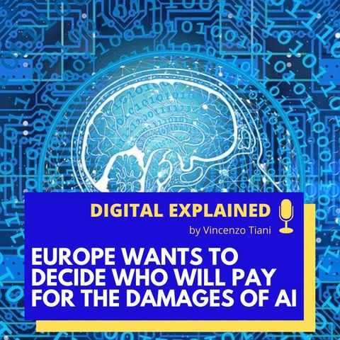 2. Europe wants to decide who will pay for the damage of Artificial Intelligence