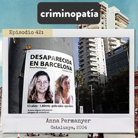 42. Anna Permanyer, desaparecida en Barcelona (Catalunya, 2004)