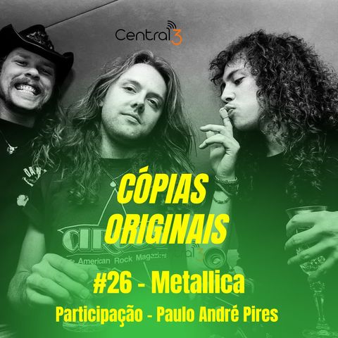 #26 – Metallica (Participação: Paulo André Pires)