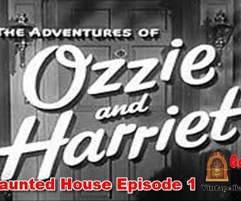 The Adventures Of Ozzie & Harriet, The Haunted House Episode 1  | Good Old Radio #oldtimeradio