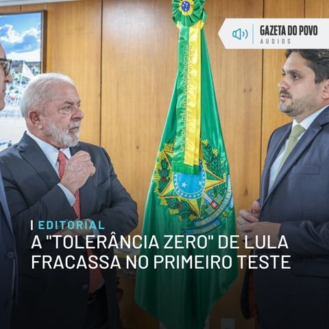 Editorial: A "tolerância zero" de Lula fracassa no primeiro teste