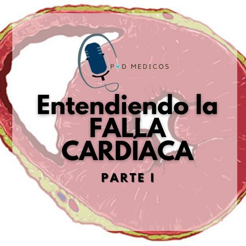 Entendiendo la Falla Cardiaca: Parte I