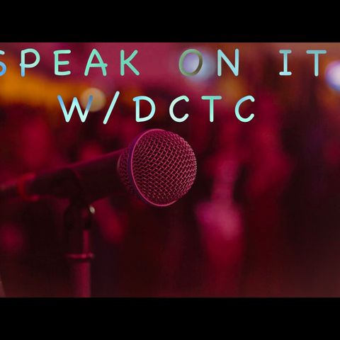 Speak On It with DCTC - How Haters Help You